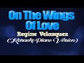 ON THE WINGS OF LOVE Regine Velasquez KARAOKE PIANO VERSION