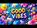 Good Vibes Only Your Daily Mood Booster