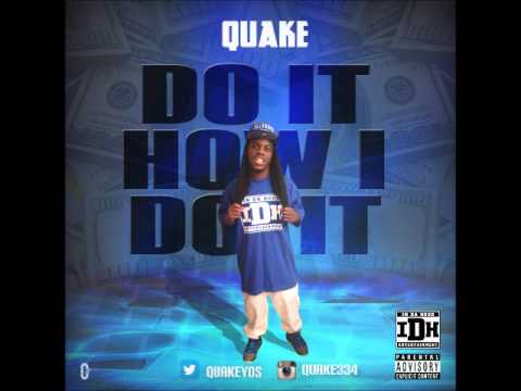 Quake - Do It How I Do It (Prod. By T-Ski)