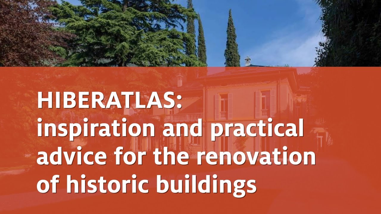 HIBERATLAS: inspiration and practical advice for the renovation of historic buildings.