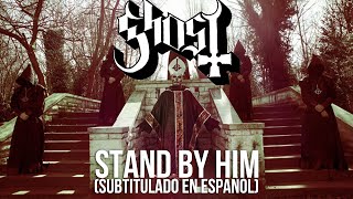 Ghost - Stand By Him (Subtitulado en Español)