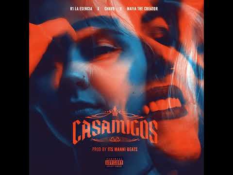 Chavo X Mafia The Creator- CASAMIGOS (Audio Oficial) Prod by Its Manni Beats x R1 La Esencia