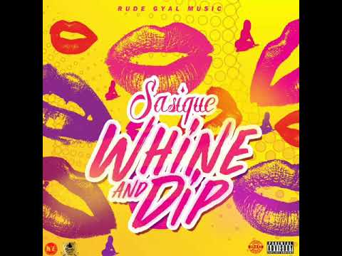 SASIQUE - WHINE AND DIP (SEP 2017)