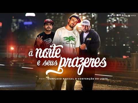 DFC part. Complexo Radical - A noite e Seus Prazeres