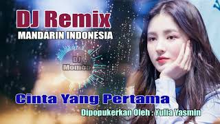 Download lagu Cinta Yang Pertrama DJ Remix Mandarin Indonesia Lagu Nostalgia (  Music ) mp3