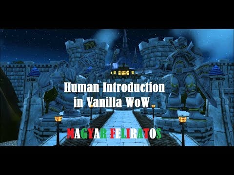 Human Introduction in Vanilla WoW (magyar felirat)