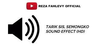 Download lagu TARIK SIS, SEMONGKO ! - SOUND EFFECT (HD) mp3