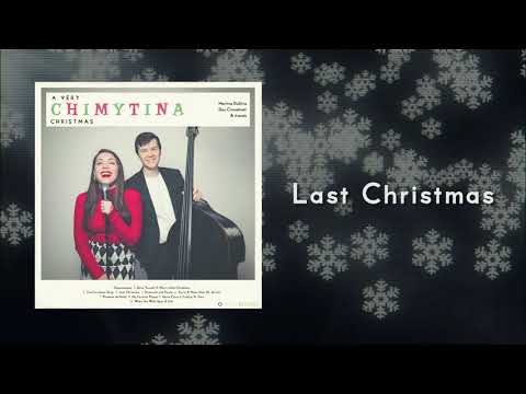 A Very ChimyTina Christmas - Last Christmas