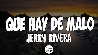 Jerry Rivera - Que Hay De Malo (Letra/Lyrics)
