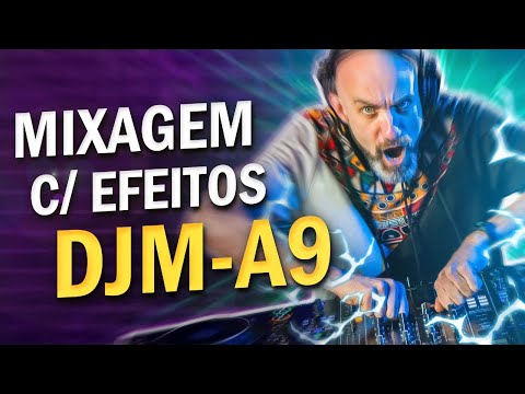 Mixagem AVANÇADA com EFEITOS no mixer Pioneer DJ: DJM-A9