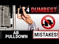 4 Dumbest AB Pulldown Mistakes Sabotaging Your ABS! STOP DOING THESE!
