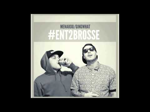 Menardo x Gingwhat #ENT2BROSSE  - NEVA GAVE A SHIT (PROD. JOHN-ADAM HOWARD)