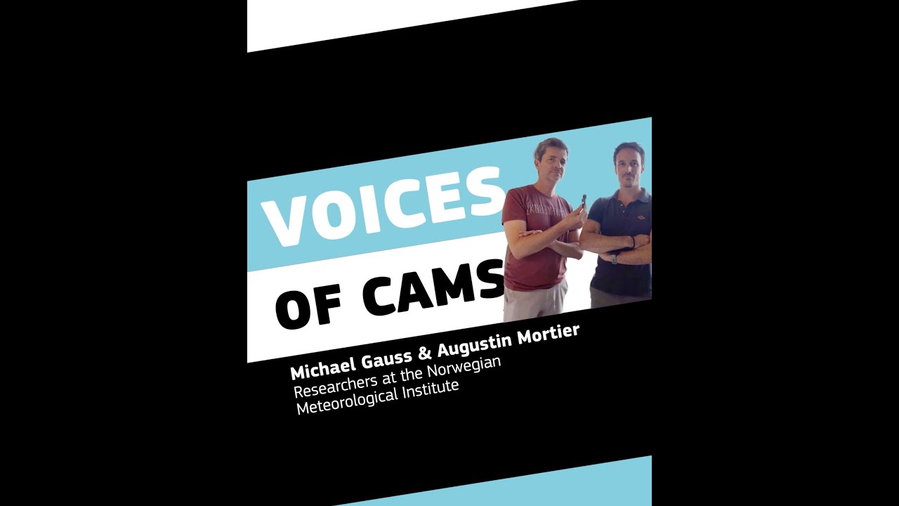 Voices of CAMS - Michael Gauss & Augustin Mortier, researchers @ Norwegian Meteorological Institute