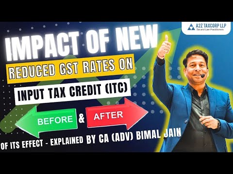 Impact of New Reduced GST Rates on Input Tax Credit | Before & After of its Effect Explained