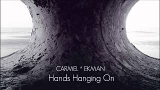 CARMEL EKMAN - Hands Hanging On -כרמל אקמן
