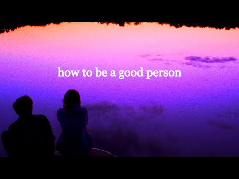 How to be a Good Person (Feature Film)