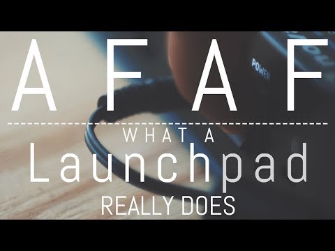 AFAF - What a Launchpad really does