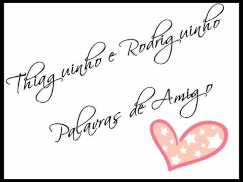 Palavras de Amigo - Thiaguinho e Rodriguinho