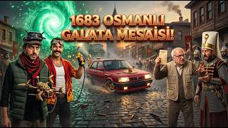 🕰️🚗 1683 OSMANLI GALATA KULESİ'NE ZAMAN YOLCULUĞU! "LAZ & ADANA CUSTOMS: KARA PO