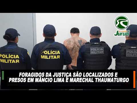 Foragidos da Justiça são localizados e presos em Mâncio Lima e Marechal Thaumaturgo