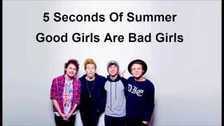 5 Seconds Of Summer - Good Girls Are Bad Girls (studio version) with lyrics♥