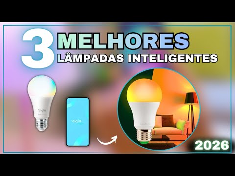 TOP 3 Melhores Lâmpadas Smart Inteligentes 2026 Elgin 30W, Elgin Color Bulb 15W ou Intelbras EWS 410