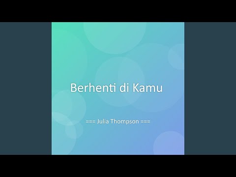 Berhenti di Kamu