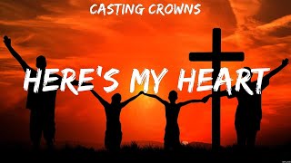 Casting Crowns - Here&#39;s My Heart (Lyrics) Bethel Music, Casting Crowns, Charity Gayle