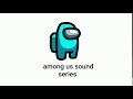 among us vent sound effect