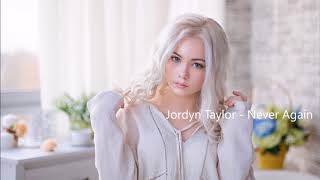 Jordyn Taylor - Never Again (Lyrics)