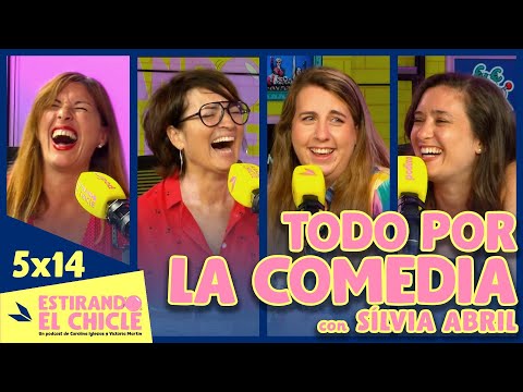 TODO POR LA COMEDIA con SÍLVIA ABRIL | Estirando el chicle 5x14