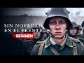 SIN NOVEDAD EN EL FRENTE RESUMEN En 10 Minutos Nominada Al Oscar