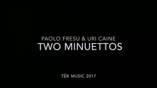 Paolo Fresu & Uri Caine - about Two Minuettos - TUK MUSIC 016