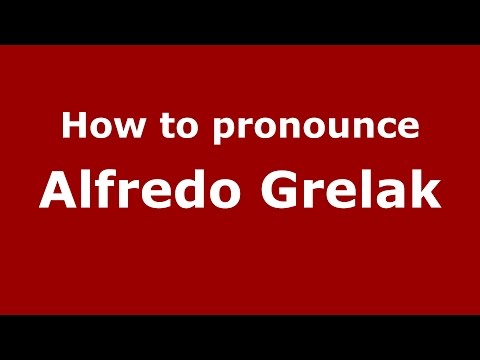How to pronounce Alfredo Grelak (Spanish/Argentina) - PronounceNames.com