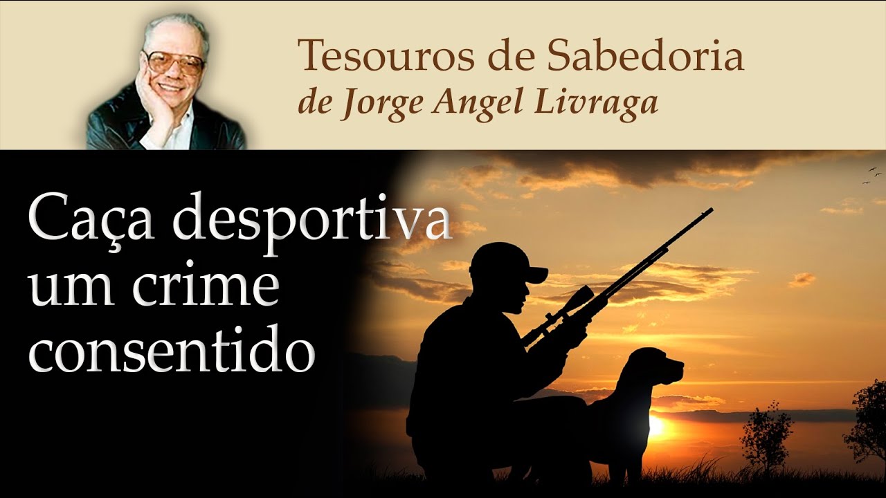 Caça desportiva - Um crime consentido (de Jorge Angel Livraga)