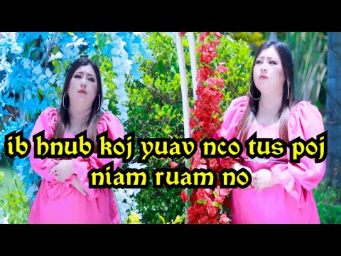 Maiv Xis Hawj Ib Hnub Koj Yuav Nco Tus Poj Niam Ruam No (video) new song 2022