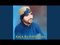 Kala Ba Raze Yara