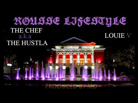 The Chef a.k.a The Hustla - Rousse Lifestyle (feat. Louie V)