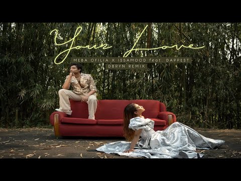 Meba Ofilia x Issamood feat. Dappest  - Your Love (DBRYN REMIX)(Lyrics Video)