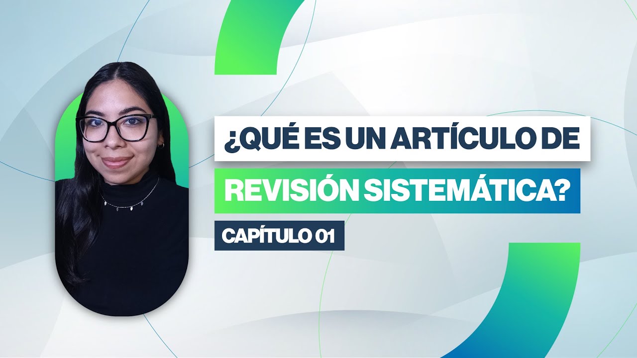 Qué es un Artículo de Revisión Sistemática | Clase 01