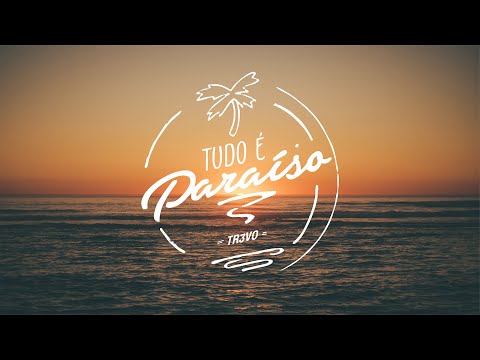 Tudo É Paraíso - Tr3vo