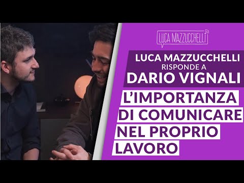 Dario Vignali e Luca Mazzucchelli: l'importanza della comunicazione nel proprio lavoro