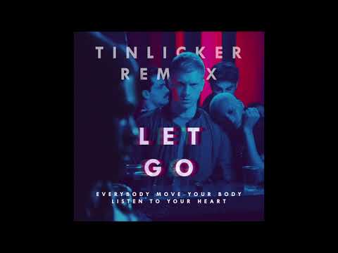 Video thumbnail for Let Go (Everybody Move Your Body Listen to Your Heart) (Tinlicker Remix)