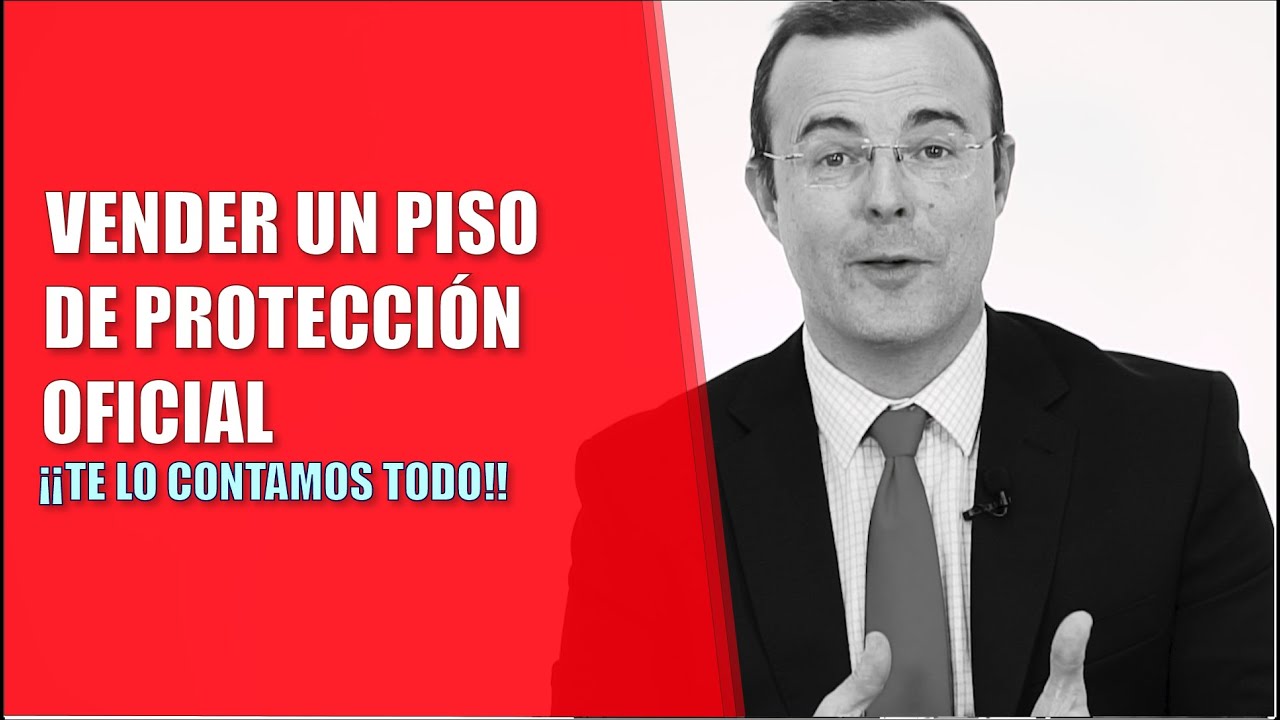 Como vender un piso de protección oficial