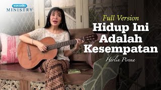 Hidup Ini Adalah Kesempatan - Herlin Pirena ( Pujian Sepanjang Masa )
