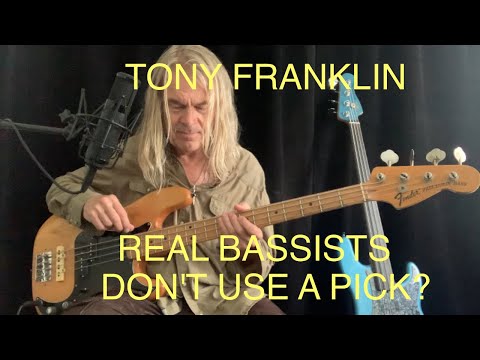 Tony Franklin • Real Bassists Don't Use A Pick?