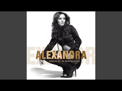 Mówisz mi, że przepraszasz (Radio Edit)