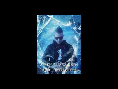 ABSINTH - Winterdepressionen (Feat. Placzebo PlaeKxZ)
