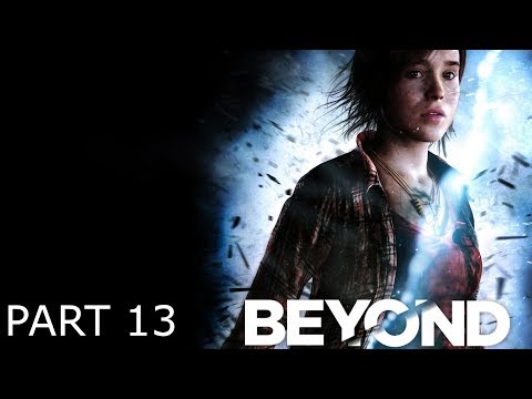 Beyond Two Souls Campaign Walkthrough Part 13 (No Commentary/Full Game)