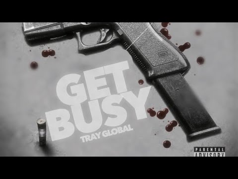Tray Global • Get Busy Pt 2 (Official Audio) [Prod. @EliasBeats & @YoSixty ]